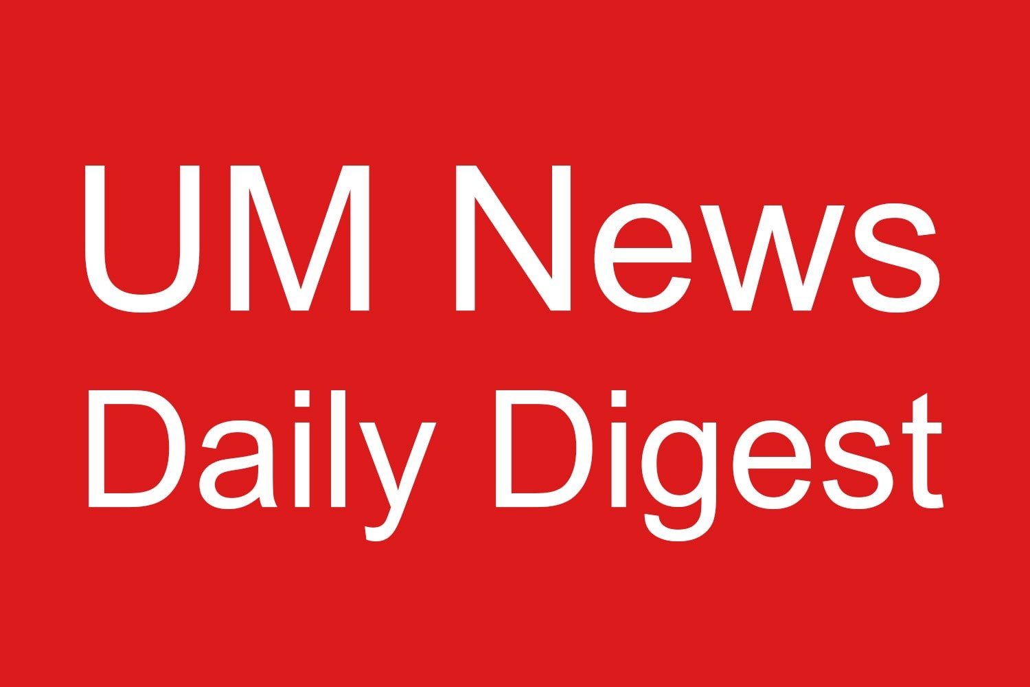 UM News Daily Digest is a service of United Methodist News and United Methodist Communications.