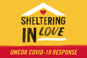 The COVID-19 response continues through Sheltering in Love grants from the United Methodist Committee on Relief.